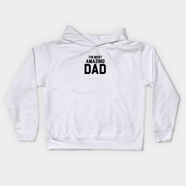 The Most Amazing Dad Kids Hoodie by Venus Complete